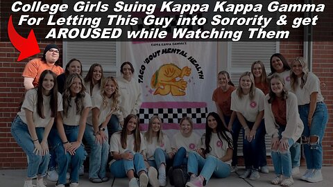College Girls Suing Kappa Kappa Gamma For Letting Aroused Guy into Sorority