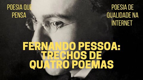 Poesia que Pensa − FERNANDO PESSOA: trechos de quatro poemas