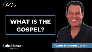 What Is The Gospel?