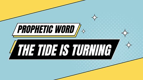 Prophetic Word - The Tide is Turning