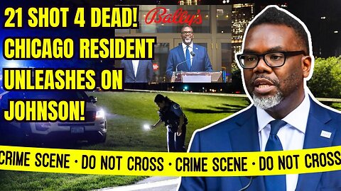 CHICAGO WEEKEND MAYHEM Leaves 21 SHOT 4 DEAD as Chicago Resident BLASTS Brandon Johnson for Casino!