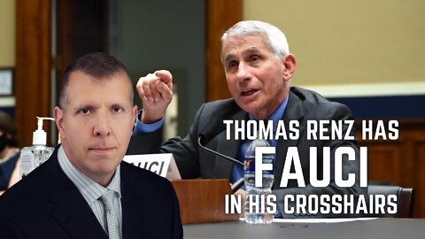 'Somebody's Gonna Punch Through on Him': Thomas Renz Has Fauci In His Crosshairs