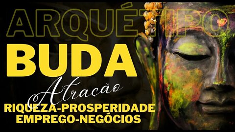 Arquétipo Buda- Atração riqueza - prosperidade - negócios - emprego e elevação espiritual-