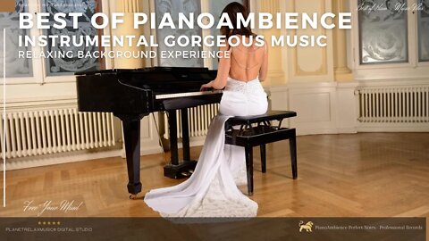 Piano Instrumental | 2 HOURS Ambience Piano Music | Gorgeous Background Melody.