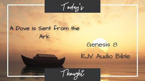 Genesis 8 KJV Audio Bible | Noah sends out a Dove