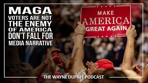 MAGA Voters Are Not The Enemy Of America!