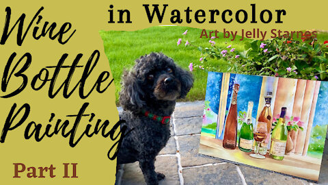 Painting Wine Bottles In Watercolor - Part II