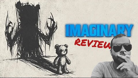 IMAGINARY - Fun But Not That Scary