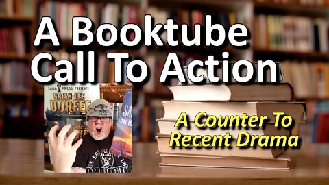 A Booktube Call To Action - (A Response To Brian Lee Durfee)