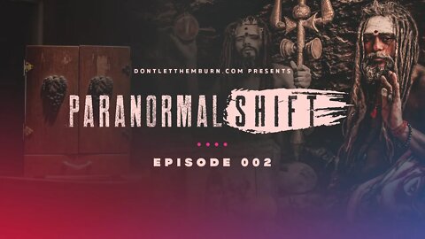 Paranormal Shift: Episode 002: The Dybbuk Box and The Dangers of Yoga