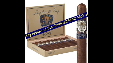 My review of the Mad MOFO from Caldwell Cigars