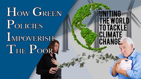 How Green Policies Impoverish the Poor | Episode #169 | The Christian Economist