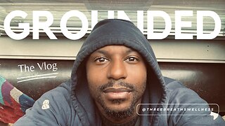 Grounded The Vlog | Episode #2
