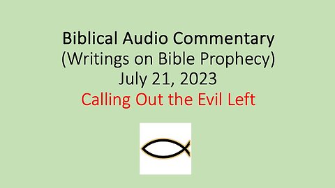 Biblical Audio Commentary – Calling Out the Evil Left