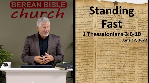 Standing Fast (1 Thessalonians 3:6-10)