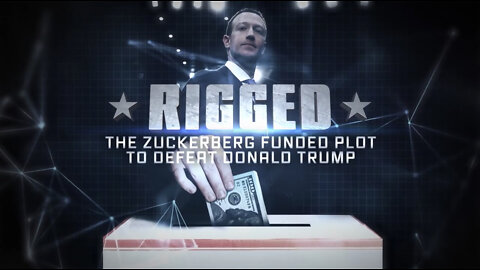 Rigged: The Zuckerberg Funded Plot to Defeat Donald Trump