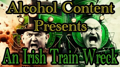 St. Paddy's Day Celebration: An Irish Train Wreck