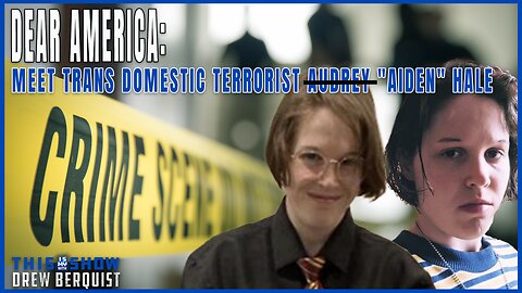 Dear America: Meet Trans Domestic Terrorist Audrey "Aiden" Hale | Ep 539