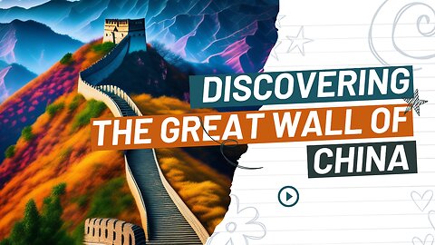 Uncovering the Mysteries of the Great Wall of China