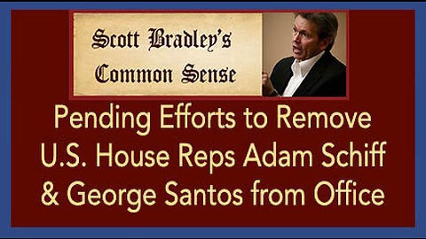 Pending Efforts to Remove U.S. House Reps Adam Schiff & George Santos From Office