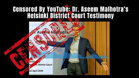 Censored By YouTube: Dr. Aseem Malhorta’s EXPLOSIVE Court Testimony on COVID “Vaccines