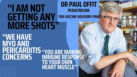 Vaccine Adviser Offit Refuses More Covid Shots, Warns of Long Term Pericarditis Myocarditis