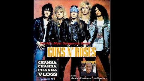 Channa Channa Channa VLogs - Ep9 - Guns N' Roses w/ Ganesan Kandasamy