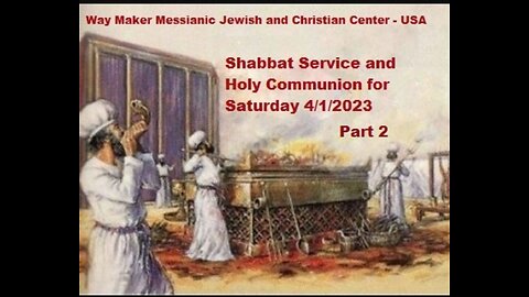 Parashat Tzav (“Command…”) - Shabbat Service and Holy Communion for 4.1.23 - Part 2