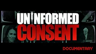 Documentary: Uninformed Consent