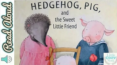 Hedgehog, Pig and the Sweet Little Friend by Lena Anderson - READ ALOUD Books for Children