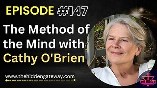 THG Episode 147 | The Method of the Mind with Cathy O'Brien