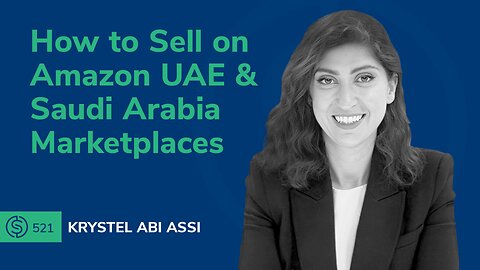 How to Sell on Amazon UAE & Saudi Arabia Marketplaces | SSP #521