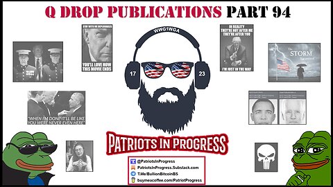 Patriots In Progress: Q Drop Publications Part 94