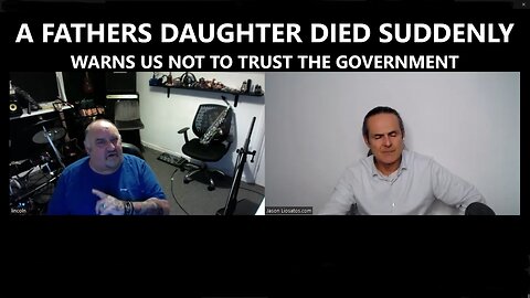 Daughter Died Suddenly After Booster - Father Warns Do Not Trust The Government