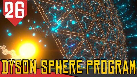 Construindo as PAREDES da GIGA ESTRUTURA - Dyson Sphere Program #26 [Série Gameplay PT-BR]