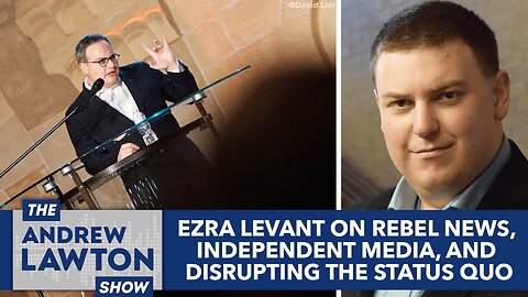 Ezra Levant on Rebel News, independent media, and disrupting the status quo