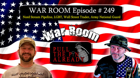 PTPA (WAR ROOM Ep 249): Nord Stream Pipeline, LGBT, Wall Street Trader, Army National Guard