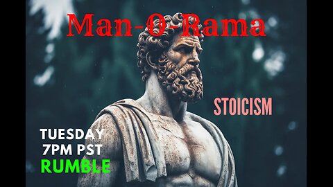 Man-O-Rama Ep. 56- Stoicism