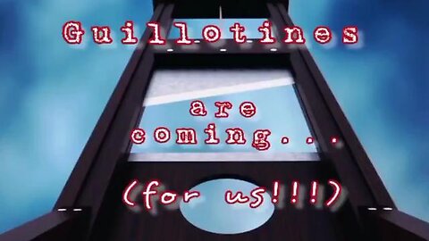 Guillotines are ready to be used on us!! W.H.O. is the mastermind! "OFF W/T UNVACCINATED HEADS!"