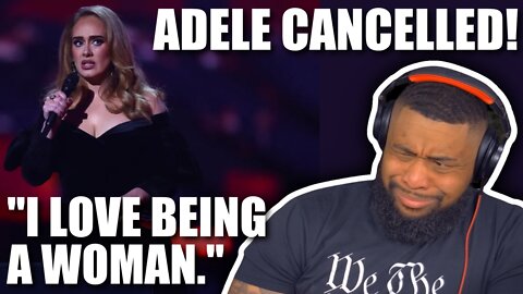 Adele CANCELLED for saying, "I LOVE BEING A WOMAN".