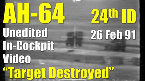 AH-64 ● 24th ID Destroys Fuel Truck Desert Storm ● Feb 26, 1991 ● Apache Helicopter