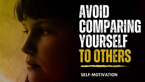 Avoid Comparing Yourself to Others