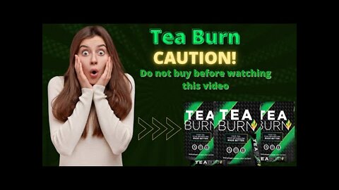 Tea Burn Review – Does Tea Burn Work? What you need to know about Tea Burn