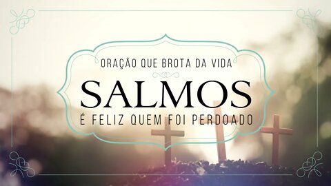 SALMOS (ORAÇÃO QUE BROTA DA VIDA | 1978) 10. É Feliz Quem é Perdoadoヅ