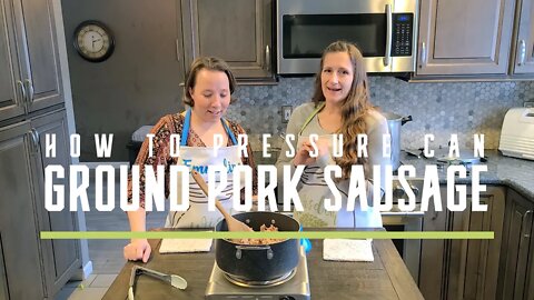 How to Pressure Can Ground Pork Sausage