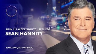 REPLAY: Sean Hannity, Weeknights 9PM EST