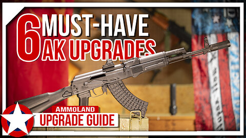 Top 6 AK Upgrades