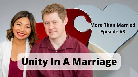 How To Achieve Unity In Your Marriage | More Than Married Podcast Episode 3 | Michael & Claire Lewis