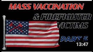 Mass Vaccination and FIREFIGHTER Victims - part 5