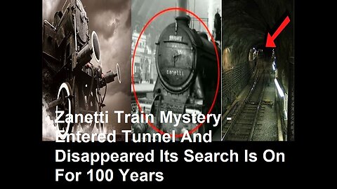 Zanetti Train Mystery - Entered Tunnel And Disappeared Its Search Is On For 100 Years